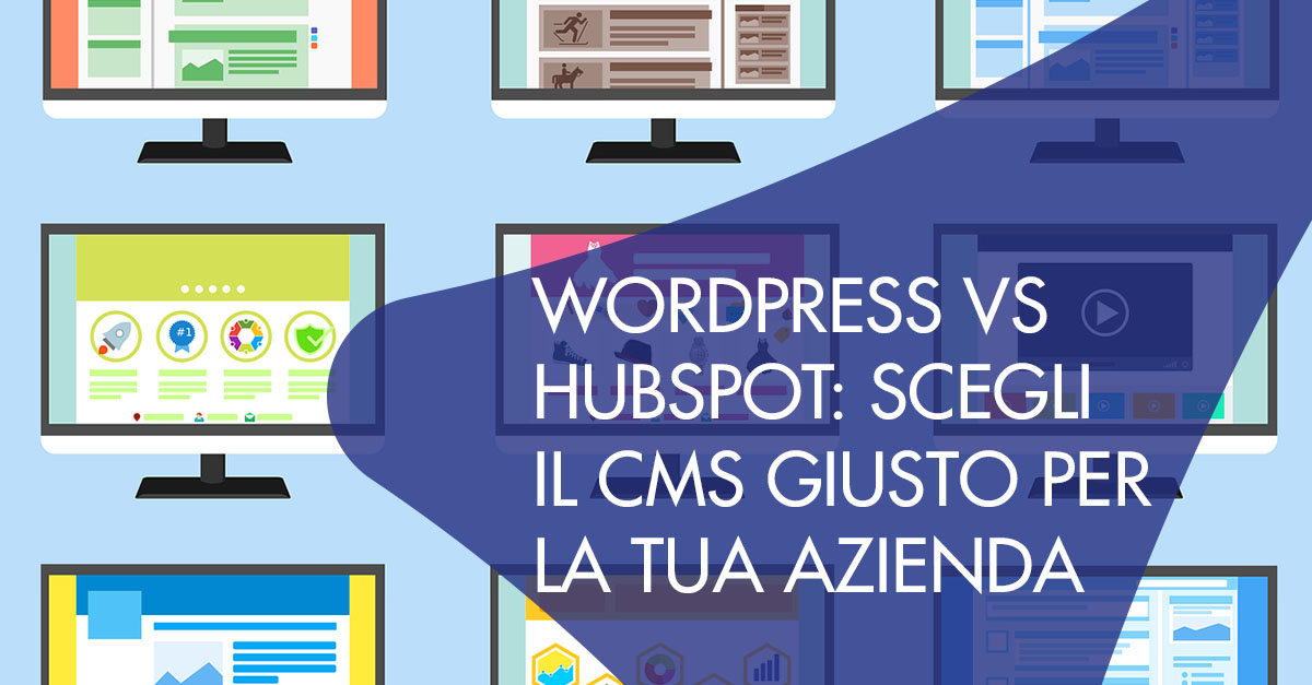 WordPress VS HubSpot: scegli il CMS giusto per la tua azienda