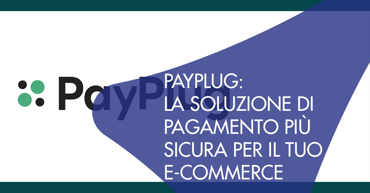payplug la soluzione di pagamento sicura per il tuo e-commerce